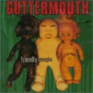 Guttermouth/Friendly People