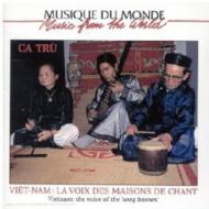 Ethnic / Traditional/Ca Tru - Viet-nam / La Voix Desmaisons De Chant