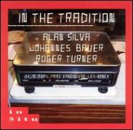 Alan Silva / Johannes Baur / Roger Turner/In The Tradition