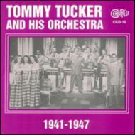 Tommy Tucker/Tommy Tucker And His Orchestra1941-1947