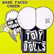 Bare Faced Cheek : Toy Dolls | HMVu0026BOOKS online - TFCK88508