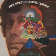 Jack Jones Sings Michel Legrand : Jack Jones / Michel Legrand ...