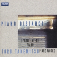 Piano Distance -Toru Takemitsu: Piano Works