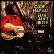 Corey Harris/Fish Aint Bitin