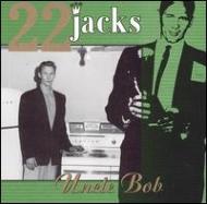 22 Jacks/Uncle Bob