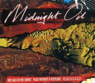 Midnight Oil/Place Without A Postcard / 10 98 7 6 5 4 3 2 1 / Red Sails In The Sunset