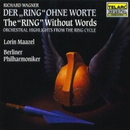 ワーグナー（1813-1883）/The Ring Without Words： Maazel / Bpo