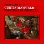 Something To Believe In : Curtis Mayfield | HMV&BOOKS online ...