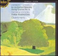 Howells / Dyson/String Quartet.3 / 3 Rhapsodies Divertimenti