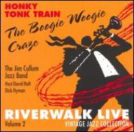 Jim Cullum/Riverwalk Live Vol.2 Honky Tonk Train The Boogie Woogie Craze
