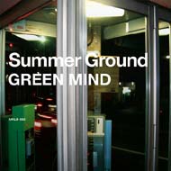 Green Mind/Summer Ground