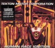 Tekton Motor Corps/Human Race Ignition