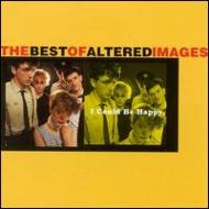 I Could Be Happy -Best Of Altered Images
