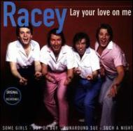 Racey/Lay Your Love On Me