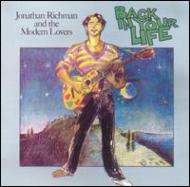 Back In Your Life : Jonathan Richman & The Modern Lovers