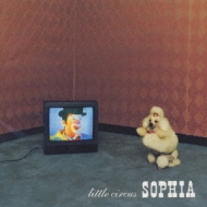 little circus : SOPHIA | HMV&BOOKS online - TFCC-88095