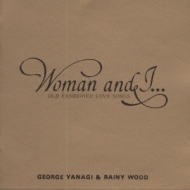 WOMAN & IOLD FASHIONED LOVE SONGS : 柳ジョージ | HMV&BOOKS