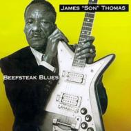 James Son Thomas/Beefsteak Blues