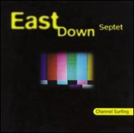 East Down Septet/Channel Surfing
