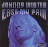 Ease My Pain : Johnny Winter | HMV&BOOKS online - 6071