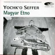 Yochko Seffer/Magyar Etno