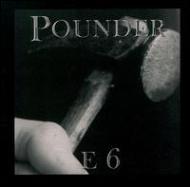 Pounder/E6