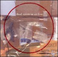 Dead Voices On Air/Live