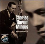 Charles Mingus/West Coast 1945-1949