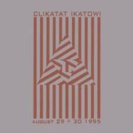Clikatat Ikatowi/Live August 29th And 30th 1995