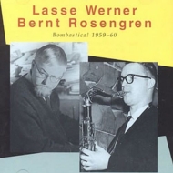 Lasse Werner / B Rosengren/Bombastica 1959-60