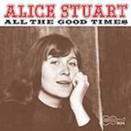 Alice Stuart/All The Good Times