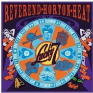 Reverend Horton Heat/Lucky 7