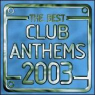 Various/Best Club Anthems 2003