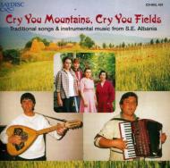 Ethnic / Traditional/Albania - Cry You Mountains Cry You Fields