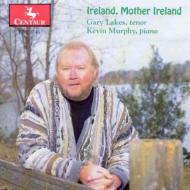 歌曲オムニバス/Ireland Mother Ireland： Gary Lakes(T)