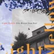 Light Mellow -City Breeze From East-Universal Music Edition