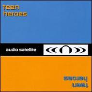 Teen Heroes/Audio Satellite