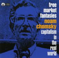 Noam Chomsky/Free Market Fantasies