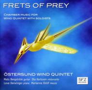 　オムニバス（室内楽）/Frets Of Prey Chamber Music For Wind Quintet ＆ Soloists / Ostersund. wq