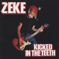 Kicked In The Teeth : Zeke | HMV&BOOKS online - ESCA-6959