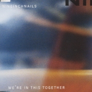 洋楽 Nine Inch Nails We're in This Together We Re In This Together Albumversion / Ten Miles High : Nine