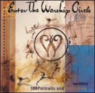 100 Portraits/Enter The Worship Circle