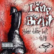 Limp Bizkit/Three Dollar Bill Y'all