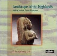 Tran Quang Hai/Landscape Of The Highlands - String Music From Vietnam