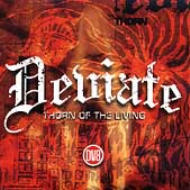 Deviate/Thorn Of The Living