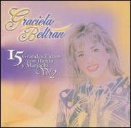 Graciela Beltran/15 Grandes Exitos Con Banda Ymariachi Vol.2