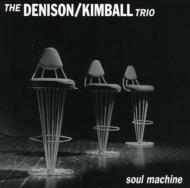 Denison / Kimball Trio/Soul Machine