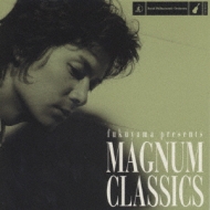 フクヤマ Presents Magnum Classics-With Royal Philharmonic