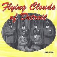 Flying Clouds Of Detroit/Flying Clouds Of Detroit 1942-1950