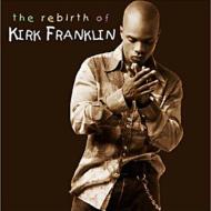 Kirk Franklin/Rebirth Of Kirk